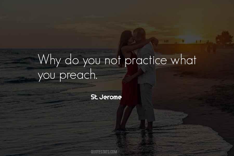 Preach What You Practice Quotes #1092001