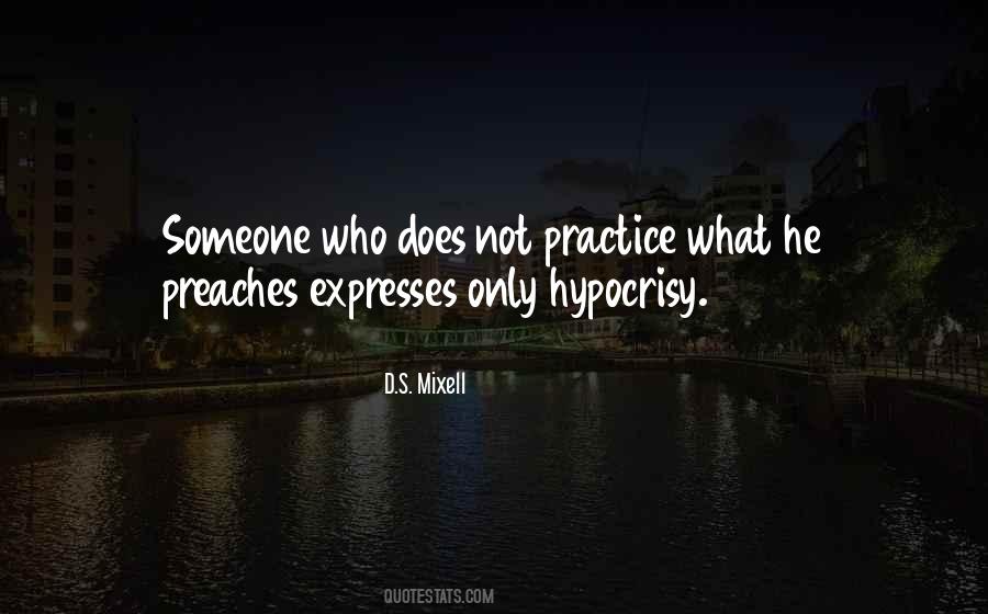 Preach What You Practice Quotes #1119071