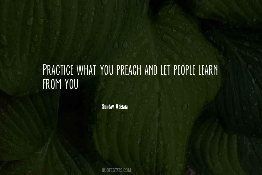 Preach What You Practice Quotes #1172105