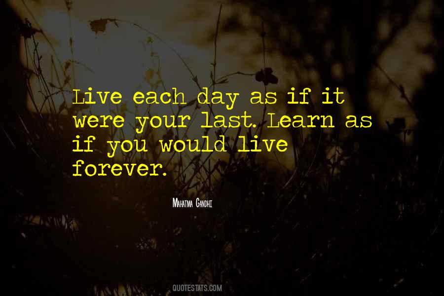 Live Each Day Quotes #1132174