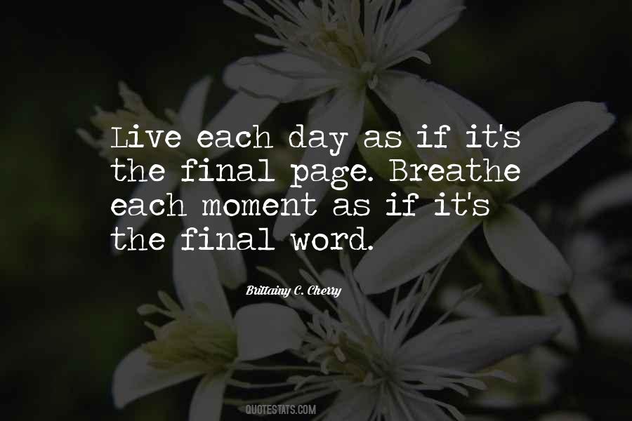 Live Each Day Quotes #1719399