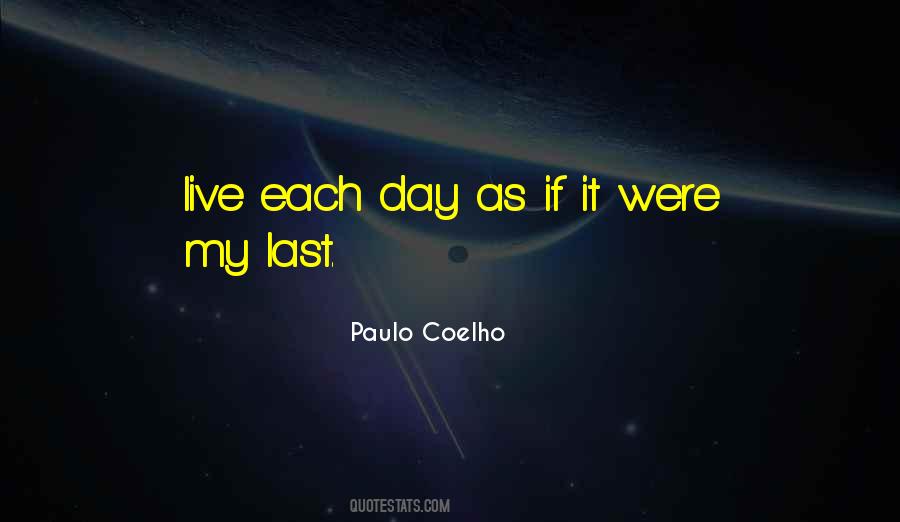 Live Each Day Quotes #373374