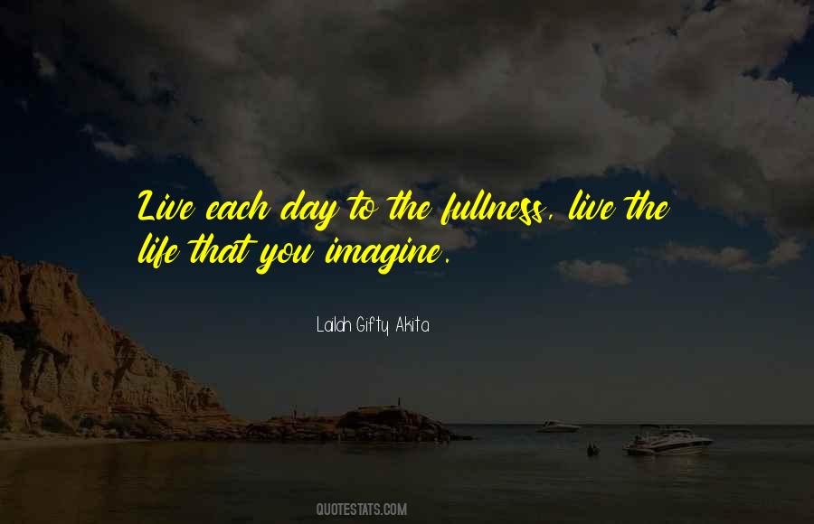 Live Each Day Quotes #419772