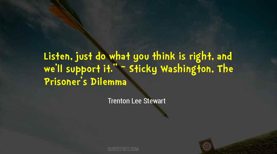 Quotes About What You Think Is Right #1577377
