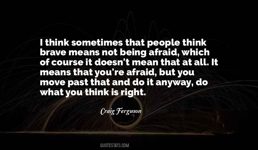 Quotes About What You Think Is Right #763620