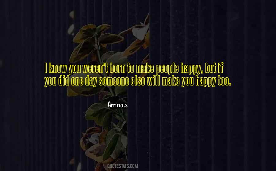 Quotes About Make You Happy #1240659