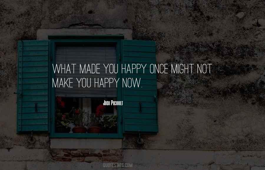 Quotes About Make You Happy #998328