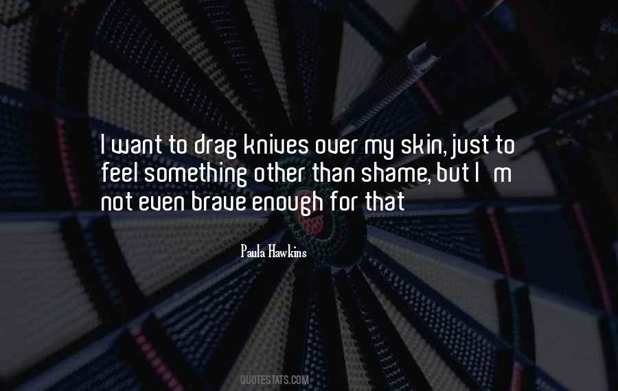 Not Brave Enough Quotes #1051268