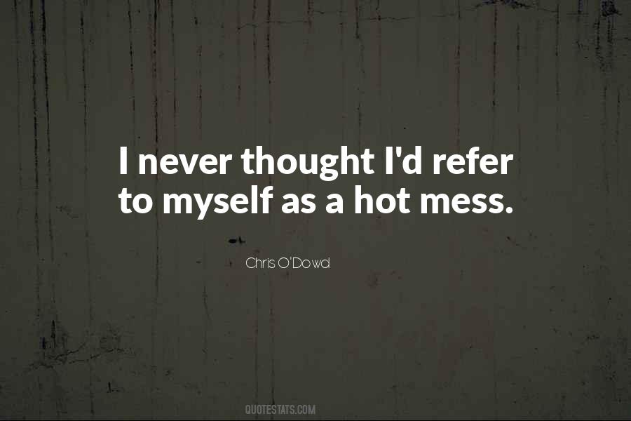 Quotes About Hot Mess #243518