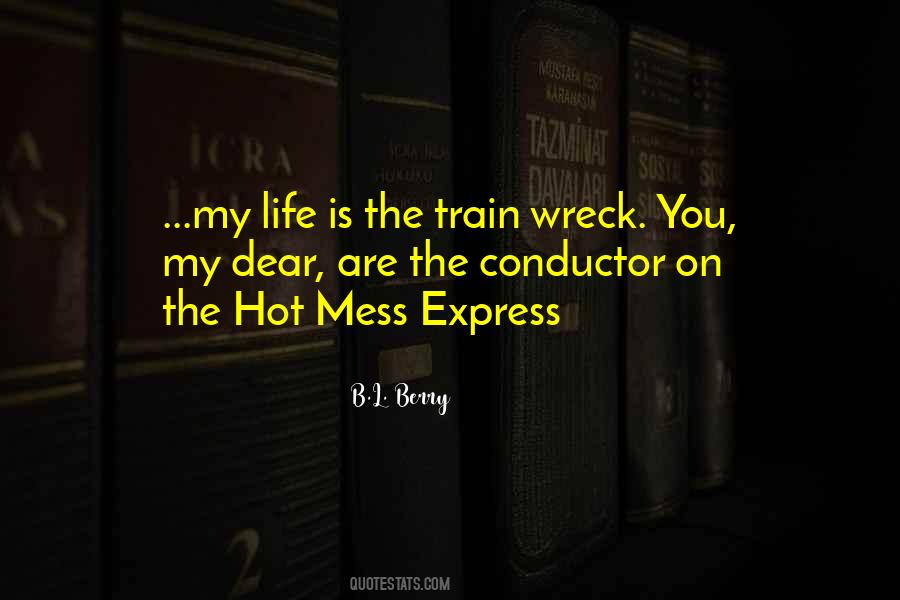 Quotes About Hot Mess #497295