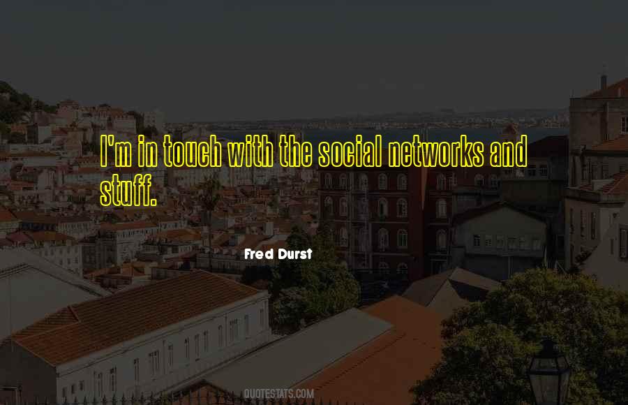 Quotes About Social Networks #1246751