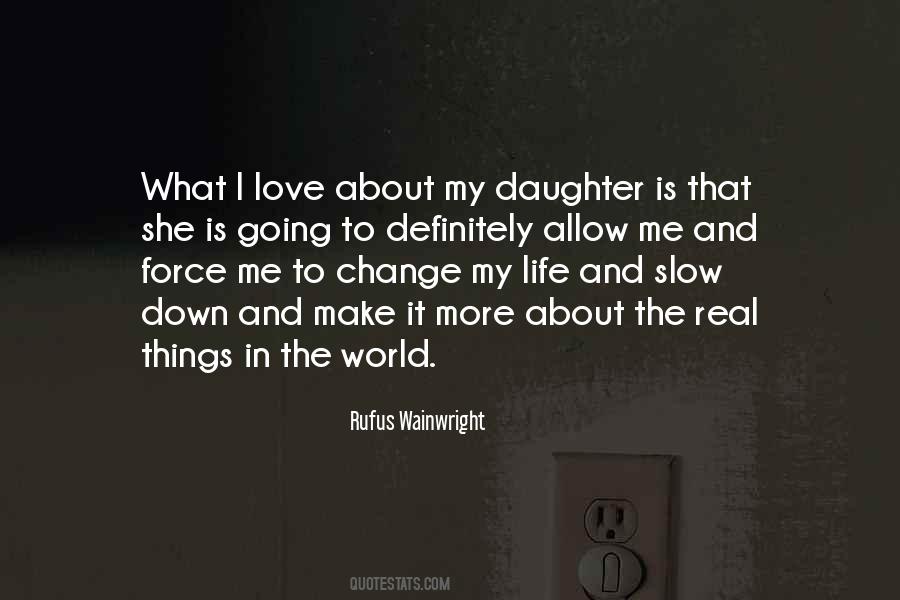 Quotes About My Daughter Being My World #762451