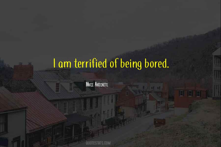 Quotes About Being Bored #1602676