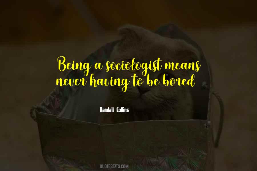 Quotes About Being Bored #179680