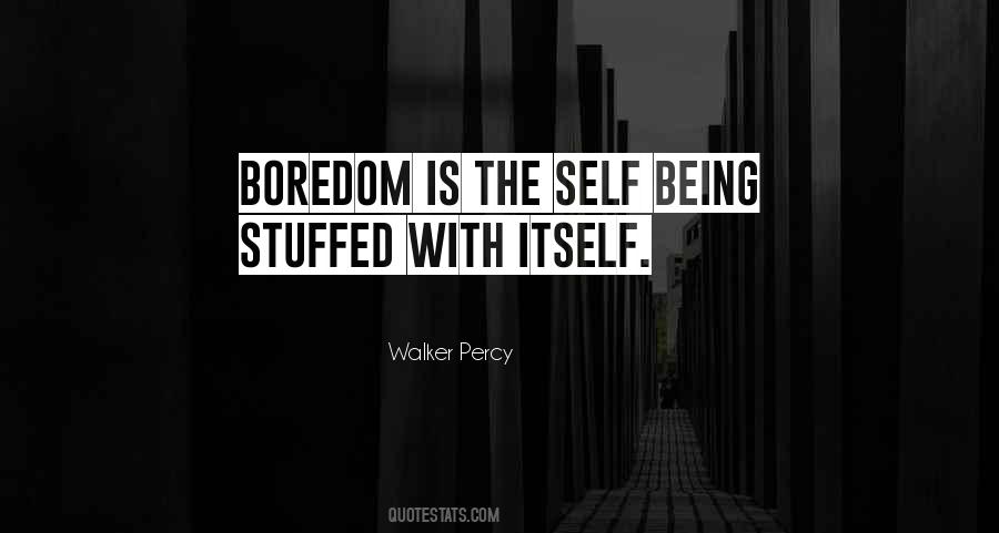 Quotes About Being Bored #420227