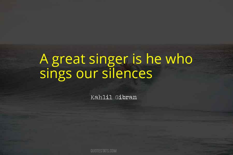 Great Singer Quotes #1366878