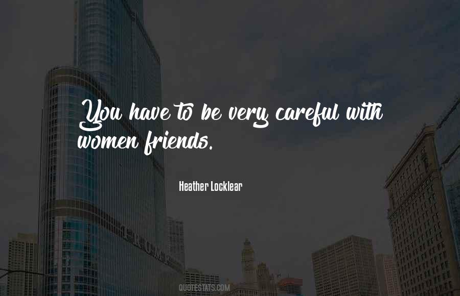 Quotes About Be Careful Who Your Friends Are #919287