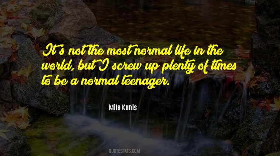 Quotes About Normal Life #1075993