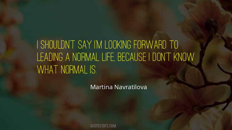 Quotes About Normal Life #1244307