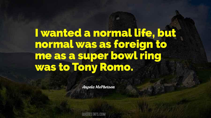 Quotes About Normal Life #1395895