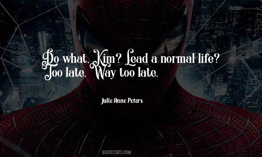 Quotes About Normal Life #1838234