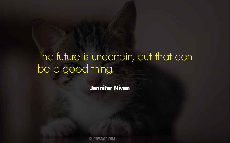 An Uncertain Future Quotes #621516