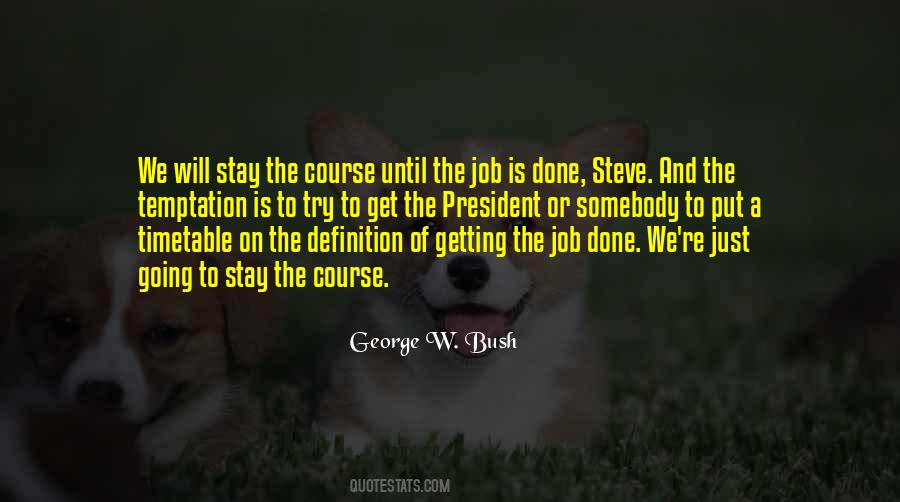 Quotes About Getting The Job Done #1454420