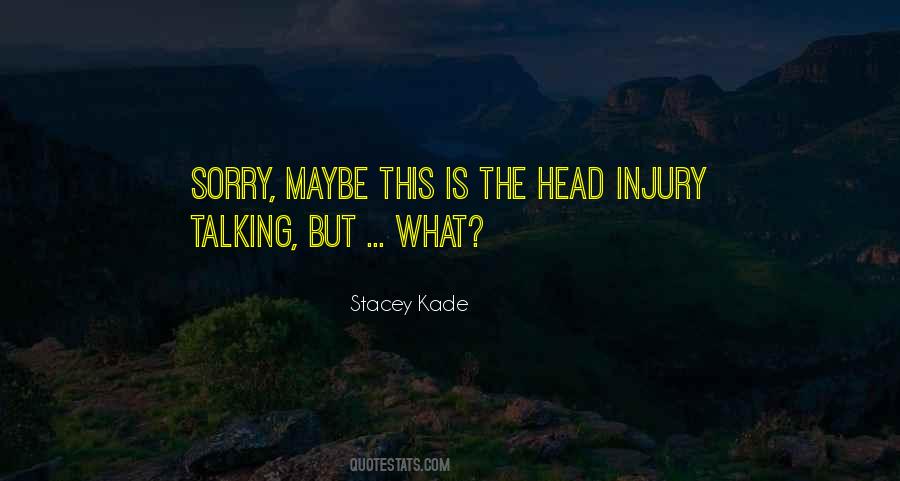 Quotes About Head Injury #1019804