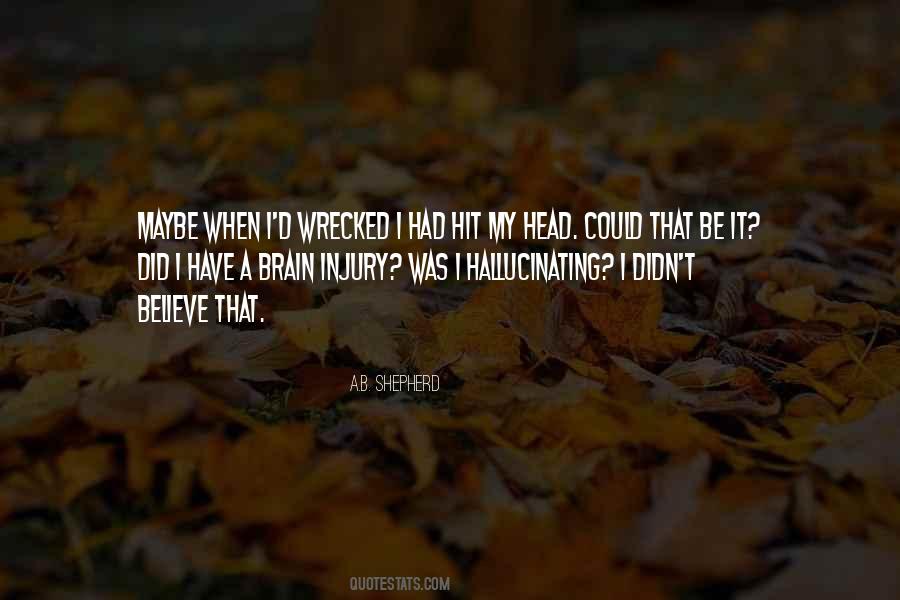 Quotes About Head Injury #1835475