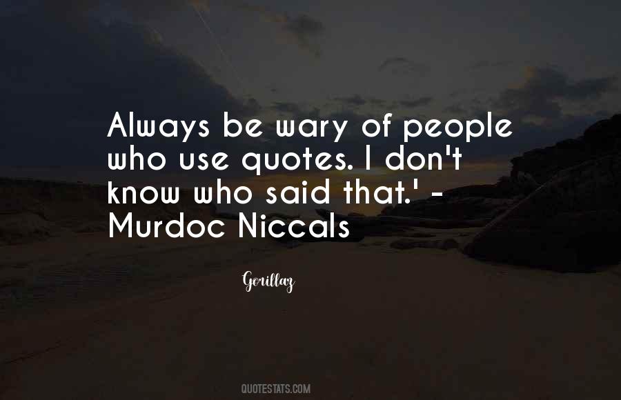 Be Wary Quotes #734435