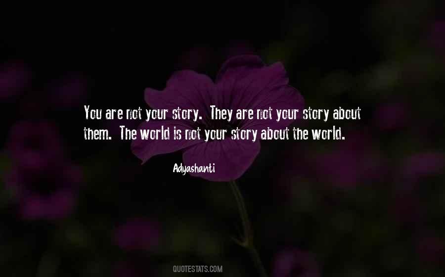 Your World Is Your Story Quotes #756583