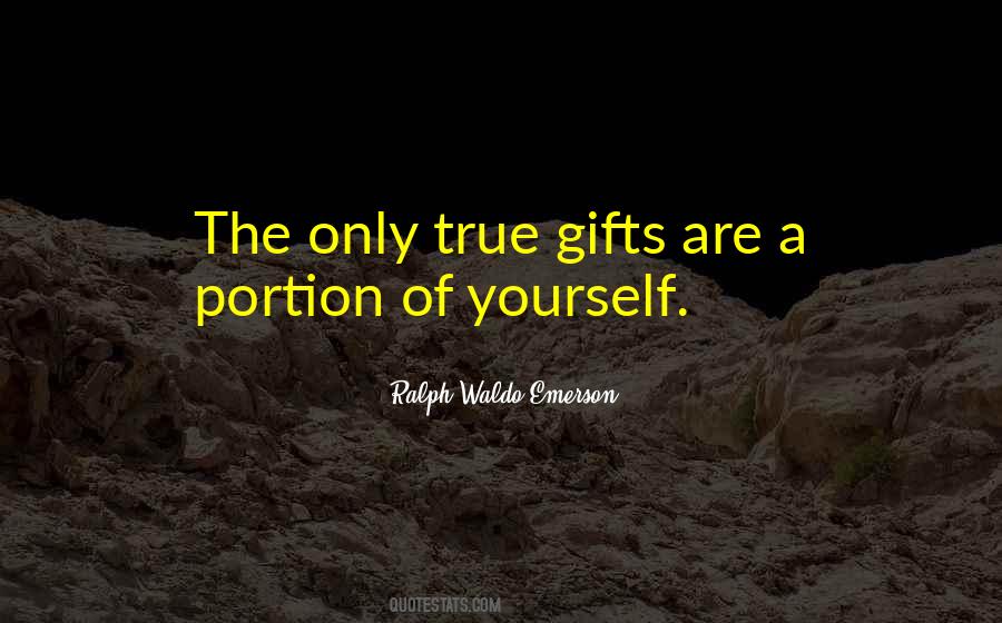 True Gifts Quotes #1504976