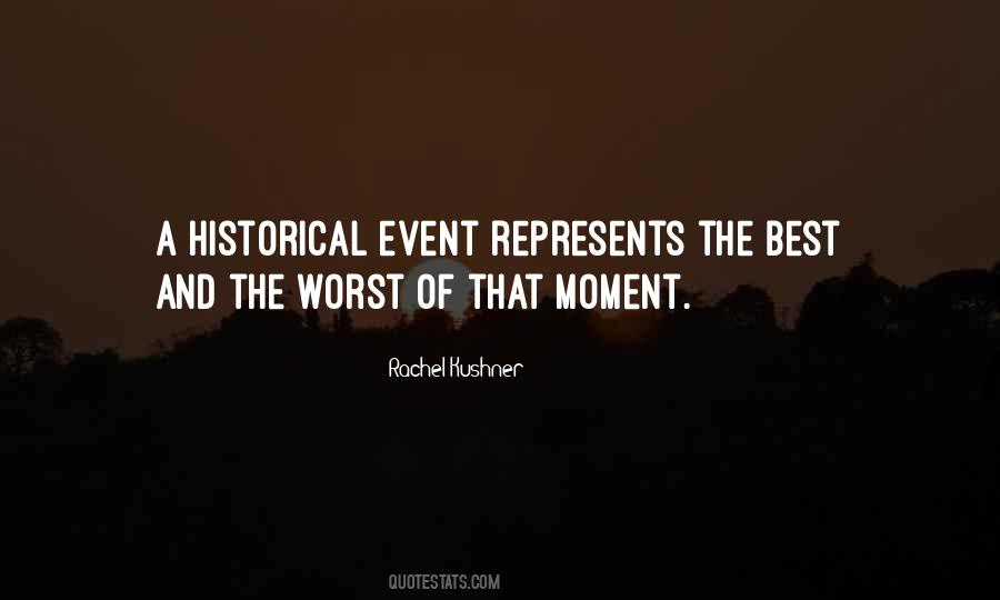 Historical Moment Quotes #1558292