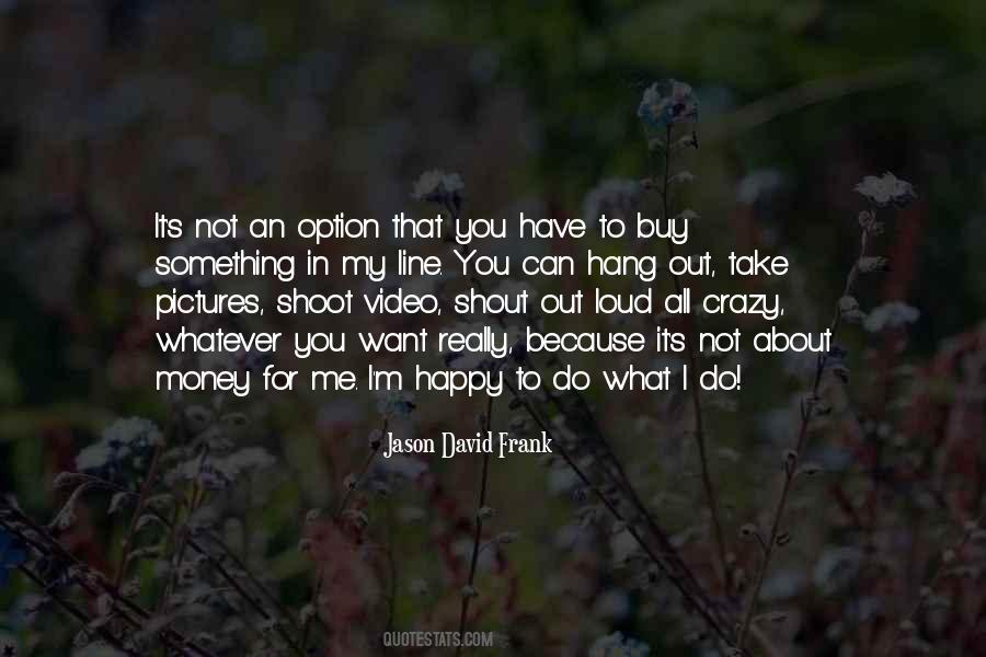 Want To Shout Quotes #980038