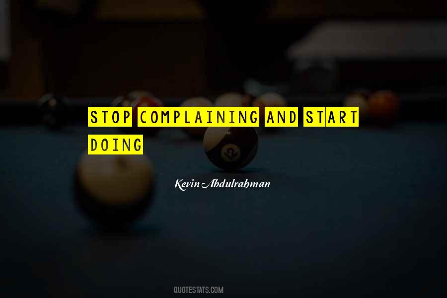 Quotes About Stop Complaining And Do Something #1164653