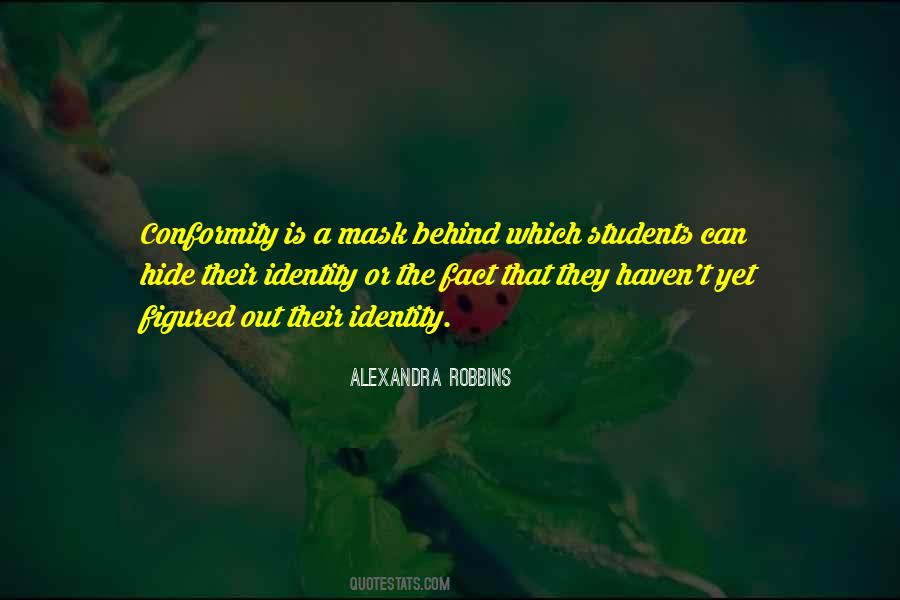 Quotes About Behind A Mask #1139501