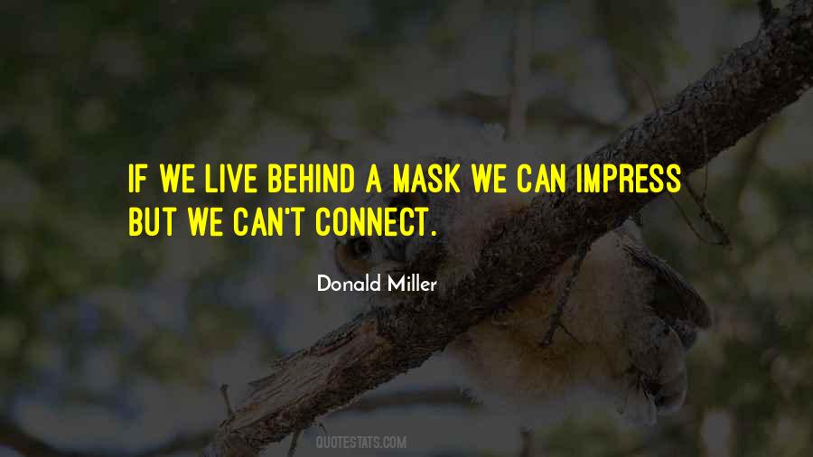 Quotes About Behind A Mask #1294955