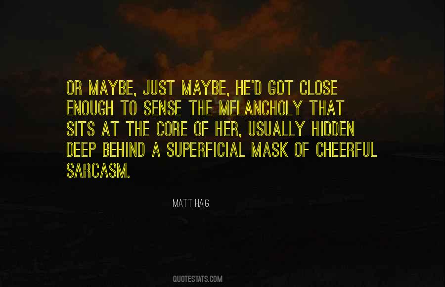 Quotes About Behind A Mask #720931
