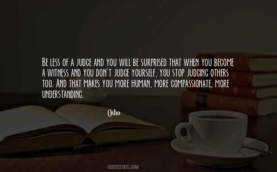 Quotes About Judging Others #388783 Quotes About Judging Others #388783