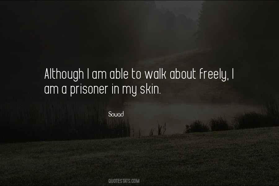 Walk Freely Quotes #1832219