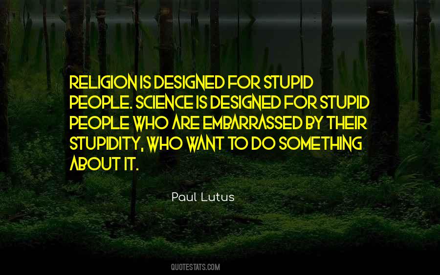 People Are Stupid Quotes #102644