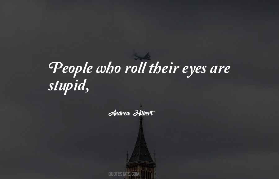 People Are Stupid Quotes #317227