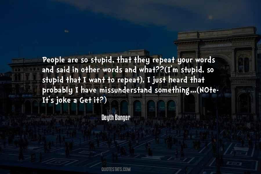 People Are Stupid Quotes #69707