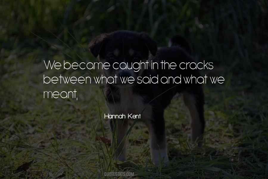 Between The Cracks Quotes #1576795