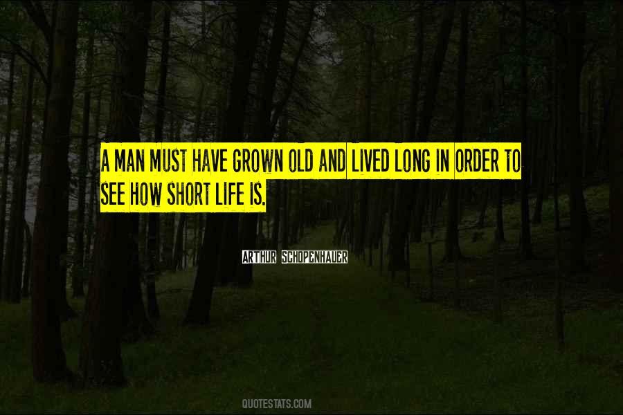 Quotes About How Short Life Is #1278781