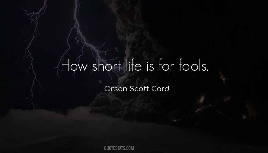 Quotes About How Short Life Is #1675834