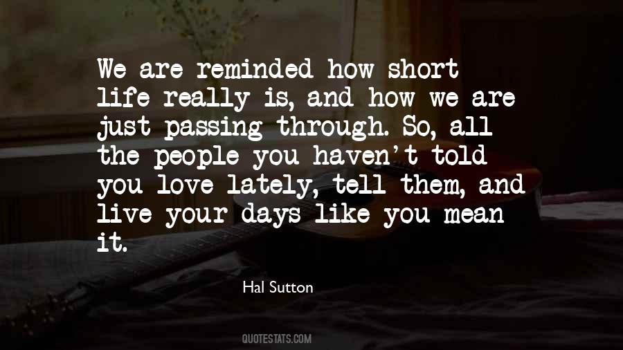 Quotes About How Short Life Is #490286