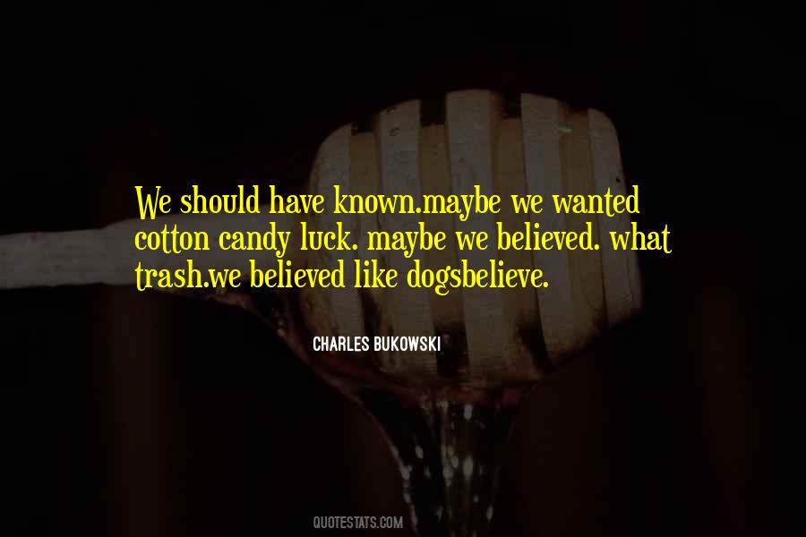 We Believed Quotes #570850