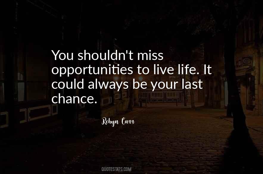 Quotes About Last Chance #977315