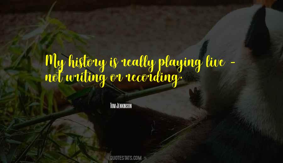 Quotes About Writing History #128386